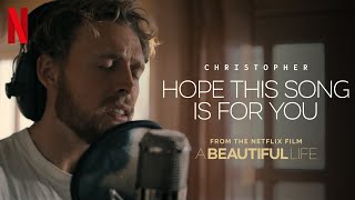 Christopher  Hope This Song Is For You From The Netflix Film A Beautiful Life Promo Video [upl. by Clemmy]