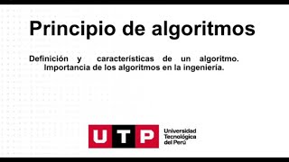 S01 Definición y características de un algoritmo  Principios de Algoritmos UTP  Semana 01 [upl. by Vudimir]