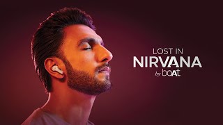 boAt  Lost In Nirvana feat Ranveer Singh  boAt Ion ANC with 120Hours of Battery [upl. by Aeniah]