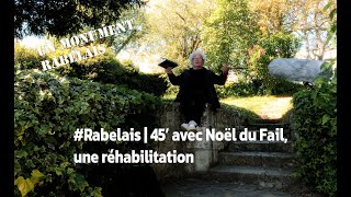 Rabelais  45’ avec Noël du Fail une réhabilitation [upl. by Arch545]