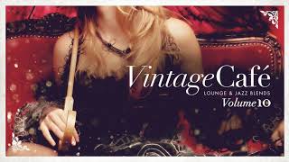 Vintage Café Vol 10  Original Full Album  Lounge amp Jazz Blends [upl. by Wernher691]