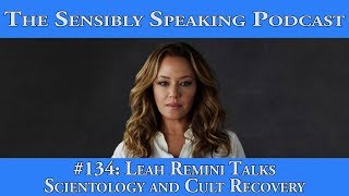 Sensibly Speaking Podcast 134 Leah Remini Talks Scientology and Cult Recovery [upl. by Iturhs]