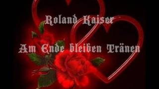 Roland Kaiser  Am Ende bleiben Tränen [upl. by Leumas]