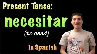 01039 Spanish Lesson  Present Tense Necesitar [upl. by Collimore]