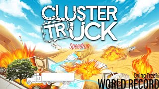 Clustertruck Tree Dying Speedrun World Record [upl. by Aurelius664]