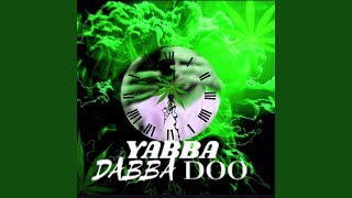 Yabba Dabba Doo [upl. by Nahgiem]