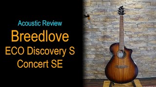 Reviewed  Breedlove ECO Discovery S Concert SE  Full Review amp Demo [upl. by Atinna]