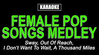 Karaoke  Female Pop Songs Medley [upl. by Ellerud204]