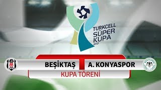 Beşiktaş  Konyaspor Süper Kupa Töreni 2017 [upl. by Gamaliel]