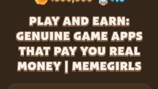 PLAY AND EARN GENUINE GAME APPS THAT PAY YOU REAL MONEY  MEMEGIRLAS [upl. by Laidlaw]