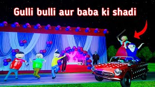 Gulli bulli aur baba ki shadi part 1  baba wedding  gulli bulli cartoon  make joke horror [upl. by Ronel]