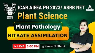 Nitrate Assimilation in Plant Pathology for ICAR AIEEA PG 2023 Plant Science  by Heena Naithani [upl. by Eelydnarb]