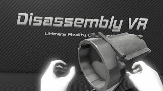 Disassembly VR Ultimate Reality Destruction [upl. by Kain]