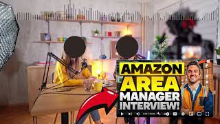 Amazon Area Manager Interview Questions Tips  Area Manager Interview Questions Amazon [upl. by Corwin7]