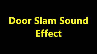 Door Slam Sound Effect [upl. by Yggep]