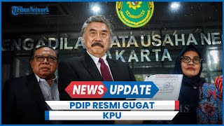 PDIP Resmi Gugat KPU ke PTUN Tuntut Cabut Penetapan Prabowo Menang Pilpres [upl. by Naaman]