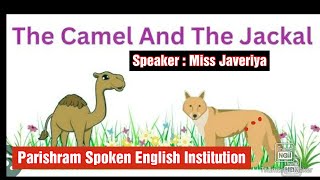 The camel and The Fox Past Tense Story Narrating Miss Javeriya Parishram Spoken English [upl. by Belding233]