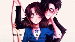 「Nightcore」→ Meant To Be Yours [upl. by Salina348]