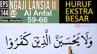 KHUSUS LANSIA KHATAM II BELAJAR NGAJI SURAH AL ANFAL AYAT 5966 HURUF EKSTRA BESAR [upl. by Brine]