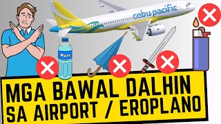 ✈️ Mga BAWAL sa AIRPORT at EROPLANO  Not allowed na dalhin sa Hand Carry Checked Baggage [upl. by Attecnoc802]