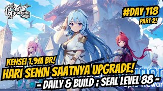 Hari Senin Saatnya UpgradeKensei 19m BR Daily amp Build Level 88  Day 118  Draconia Saga Sea 2 [upl. by Buffy]