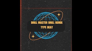 Drill Master Drill Remix Type Beat [upl. by Monsour]