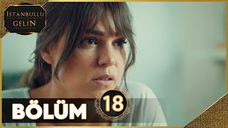 İstanbullu Gelin 18 Bölüm Full HD [upl. by Adnilab]