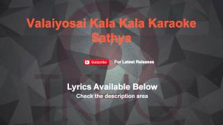 Valaiyosai Kala Kala Karaoke Sathya Karaoke [upl. by Esydnac342]