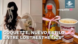 ¿Qué es el coquette La nueva moda que ha desatado memes en redes sociales [upl. by Gaspar]