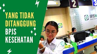 YANG DITANGGUNG DAN TIDAK DITANGGUNG BPJS KESEHATAN [upl. by Ivette]