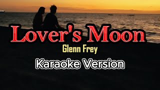 Lovers Moon  karaoke Glenn Frey [upl. by Acile]