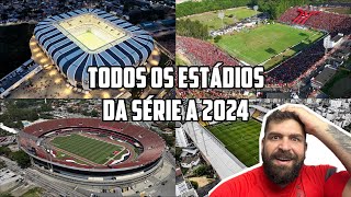 TODOS os ESTÁDIOS da SÉRIE A do BRASILEIRÃO 2024 [upl. by Ahsetel]