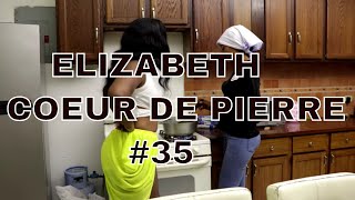 Elizabeth part 35 coeur de pierre bassyJocelynedayanastephaneKendjeeDorothie [upl. by Nohsal]