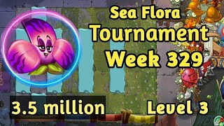 PVZ2Arena Sea Flora Tournamrnt35 million Week 329Low Level Plants Startegy [upl. by Aracahs856]