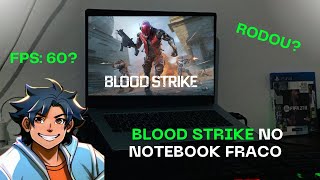 Testando o Blood Strike no meu notebook FRACO AMD 3020e4gb ramVega 3 [upl. by Nellaf395]