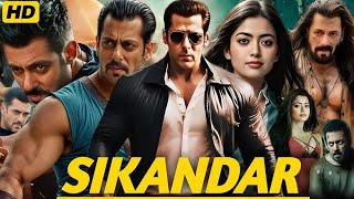 Sikandar Full Movie In Hindi Dubbed 2024  Salman khan  Rashmika M  Sathyaraj  HD Reviews amp Facts [upl. by Wester569]