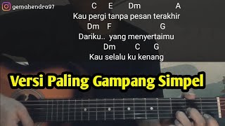 Kunci Gitar Tanpa Pesan Terakhir  Seventeen  Dan Kau Pergi Jauh Untuk Selamanya [upl. by Ardnak]