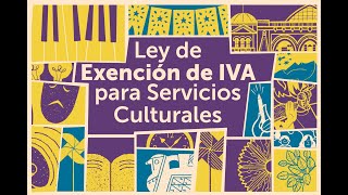 Charla informativa sobre la Ley de exención de IVA para Servicios Culturales [upl. by Seigel89]