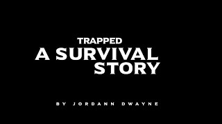 Trapped  A Jordann Dwayne Survival Story [upl. by Edie467]