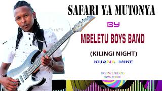 SAFARI YA MUTONYA  MBELETU BOIZ BAND KIJANA MIKE [upl. by Erdnassac899]