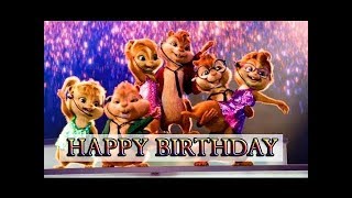 Top Chipmunks Happy Birthday Song 2018  Funny Birthday Song [upl. by Shalom]