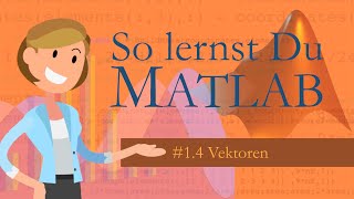 Matlab  14 Vektoren [upl. by Nodnarb]