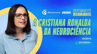 A Cristiana Ronalda da Neurociência  Extremamente Desagradável [upl. by Boote]