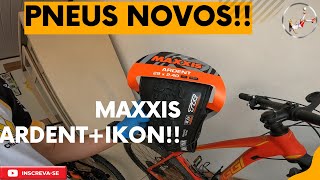 Pneus NOVOS Combo MAXXIS ARDENTIKON [upl. by Iruahs]