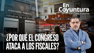 🔴 ¿Por qué el Congreso ataca a los fiscales  EnCoyuntura [upl. by Ivar646]