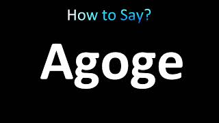 How to Pronounce Agoge correctly [upl. by Idroj659]