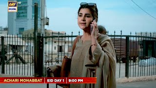 Achari Mohabbat  TeleFilm  Eid Day 1 at 900 PM  only on ARY Digital [upl. by Richey]