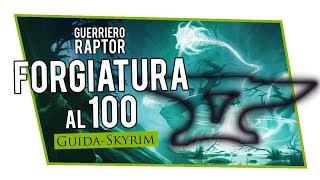 Guide skyrim  SKYRIM Guida in Italiano  Forgiatura Livello 100 [upl. by Toomay]