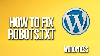 How To Fix RobotsTxt In WordPress [upl. by Ailsun]