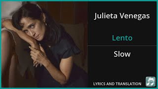 Julieta Venegas  Lento Lyrics English Translation  Spanish and English Dual Lyrics  Subtitles [upl. by Bailar569]